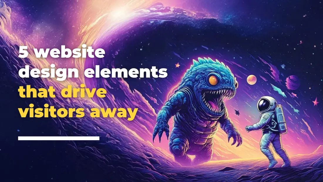 Website Design Elements That Drive Visitors Away