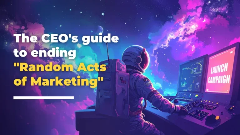 An astronaut sits at a control panel in a colourful, starry space scene, with screens displaying LAUNCH CAMPAIGN. Text reads: The CEOs guide to ending Random Acts of Marketing—with insights from Loomo Marketing.