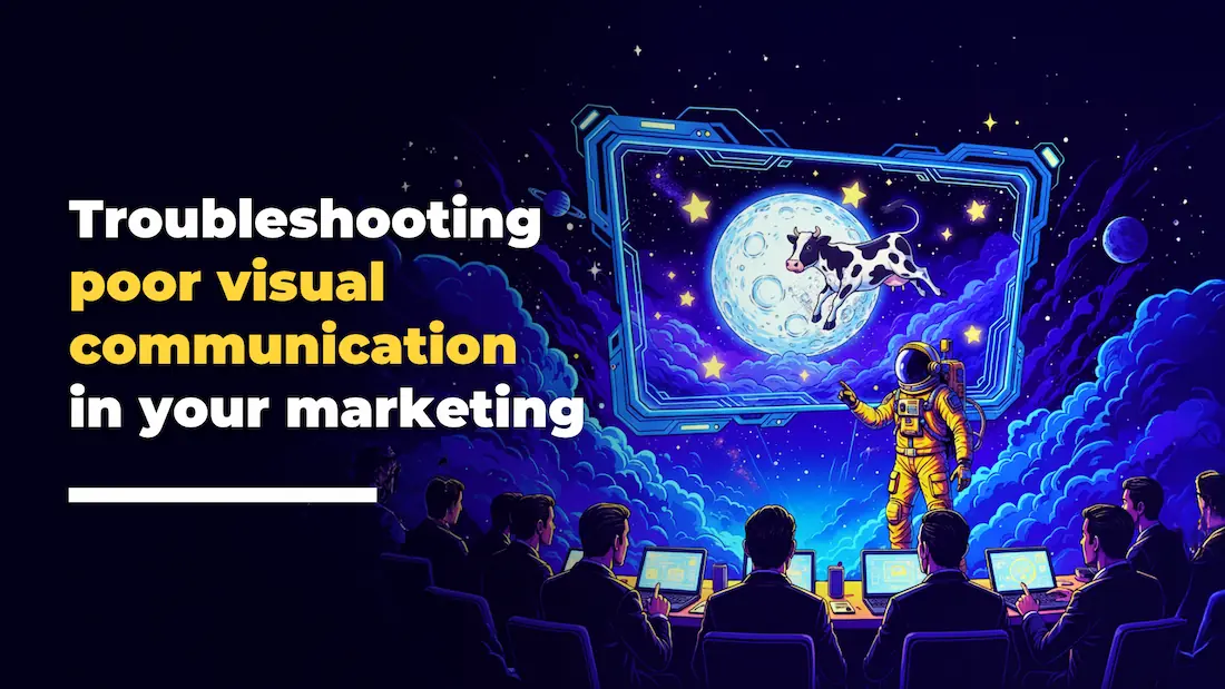 An astronaut points to a screen showing a cow jumping over the moon, whilst an audience watches Text reads, “Troubleshooting poor visual communication in your marketing strategy ”