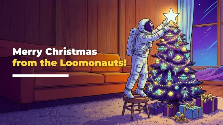 An astronaut stands on a stool, placing a star atop a space themed Christmas tree Presents sit below the tree Text reads, Merry Christmas from the Loomonauts! It's the season to reflect and look ahead to new adventures among the stars